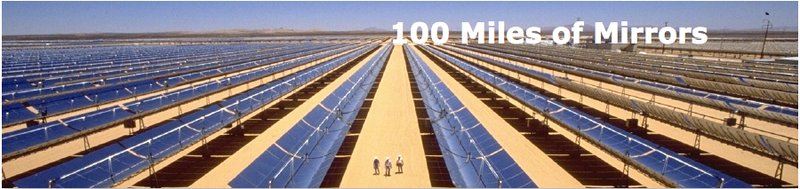 100 miles of solar thermal mirrors