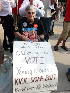 I'm 91 ... old enough to vote, young enough to kick some butt. Bend over Mr. Walker!