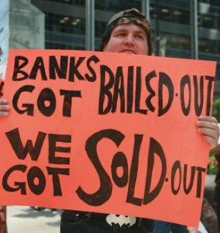 Banks Got Bailed Out, We Got Sold Out protest sign